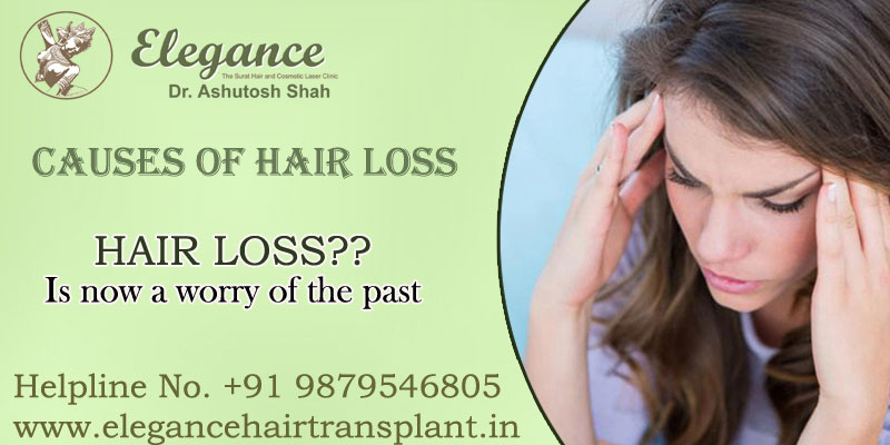 Causes of Hair Loss in Surat, Gujarat - Elegance Clinic