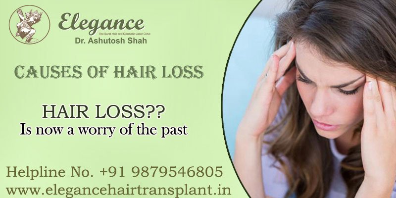 Causes of Hair Loss in Surat, Gujarat - Elegance Clinic Causes of Hair Loss in Surat, Gujarat - Elegance Clinic